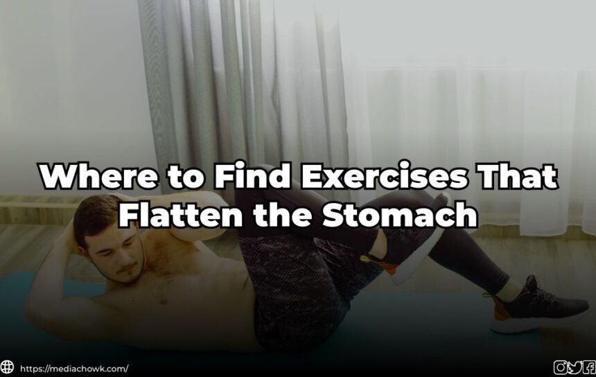 Where to Find Exercises That Flatten the Stomach 2023